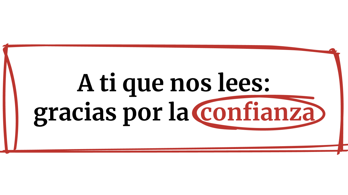 A ti que nos lees: gracias por la confianza