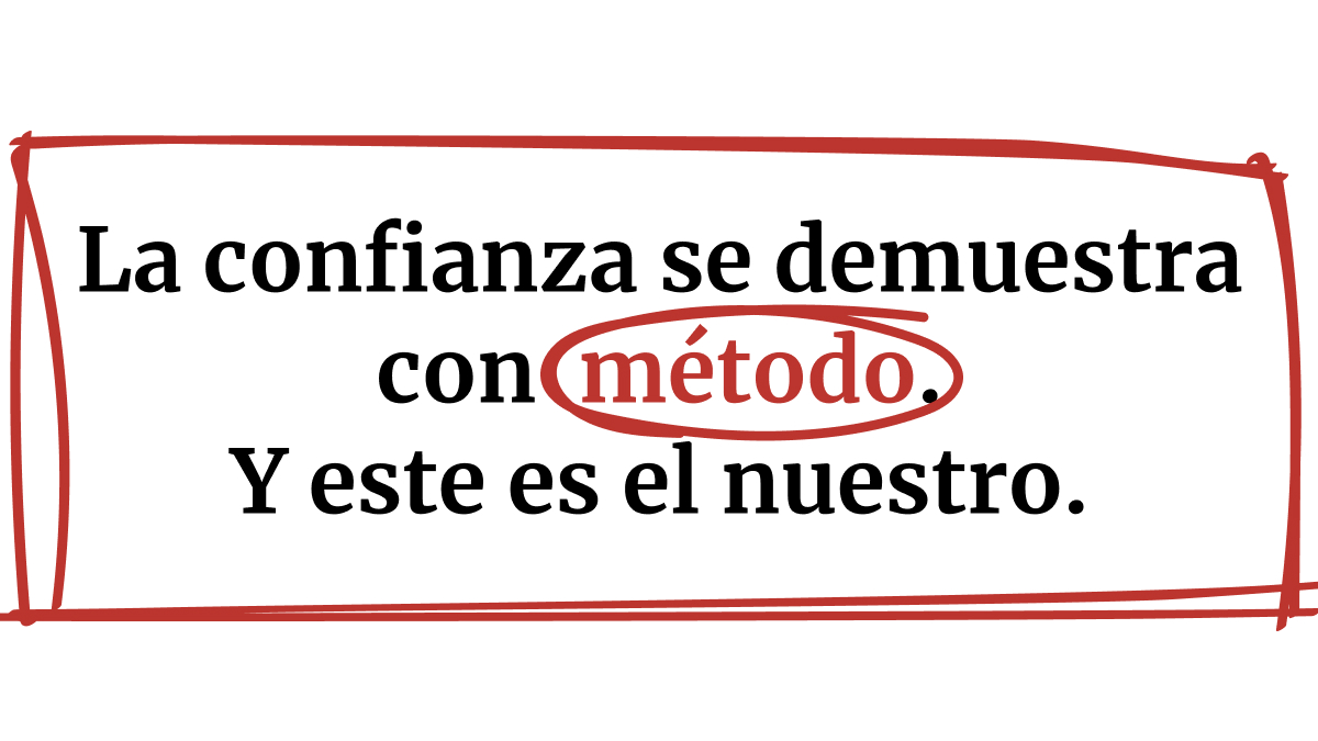 La confianza se demuestra con método